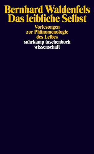 Das leibliche Selbst: Vorlesungen zur Phänomenologie des Leibes (suhrkamp taschenbuch wissenschaft) von Suhrkamp Verlag AG